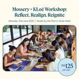 Mossery x KLoé Workshop: Reflect. Realign. Reignite