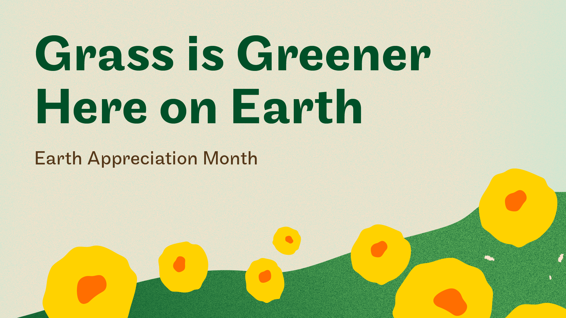 Grass Is Greener Here On Earth