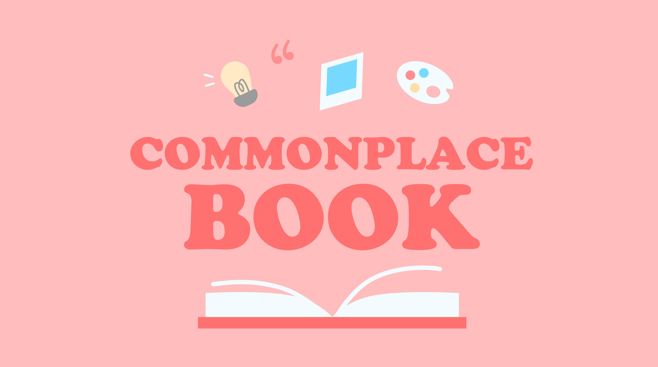 Have You Heard of a Commonplace Book?