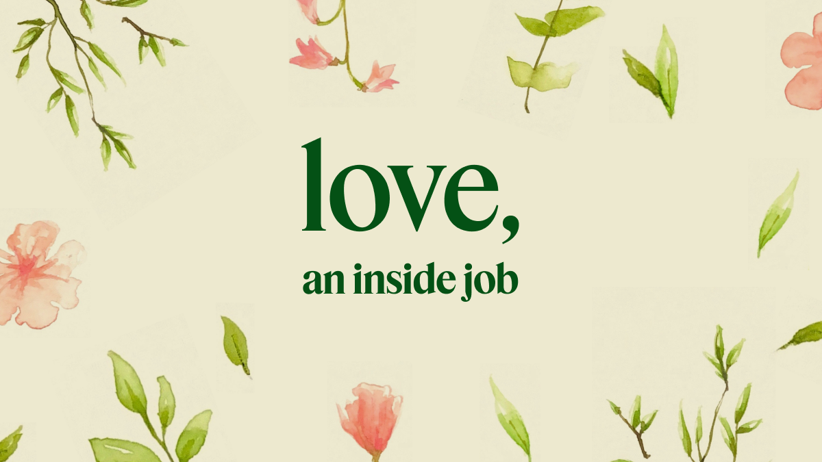 Love, an Inside Job