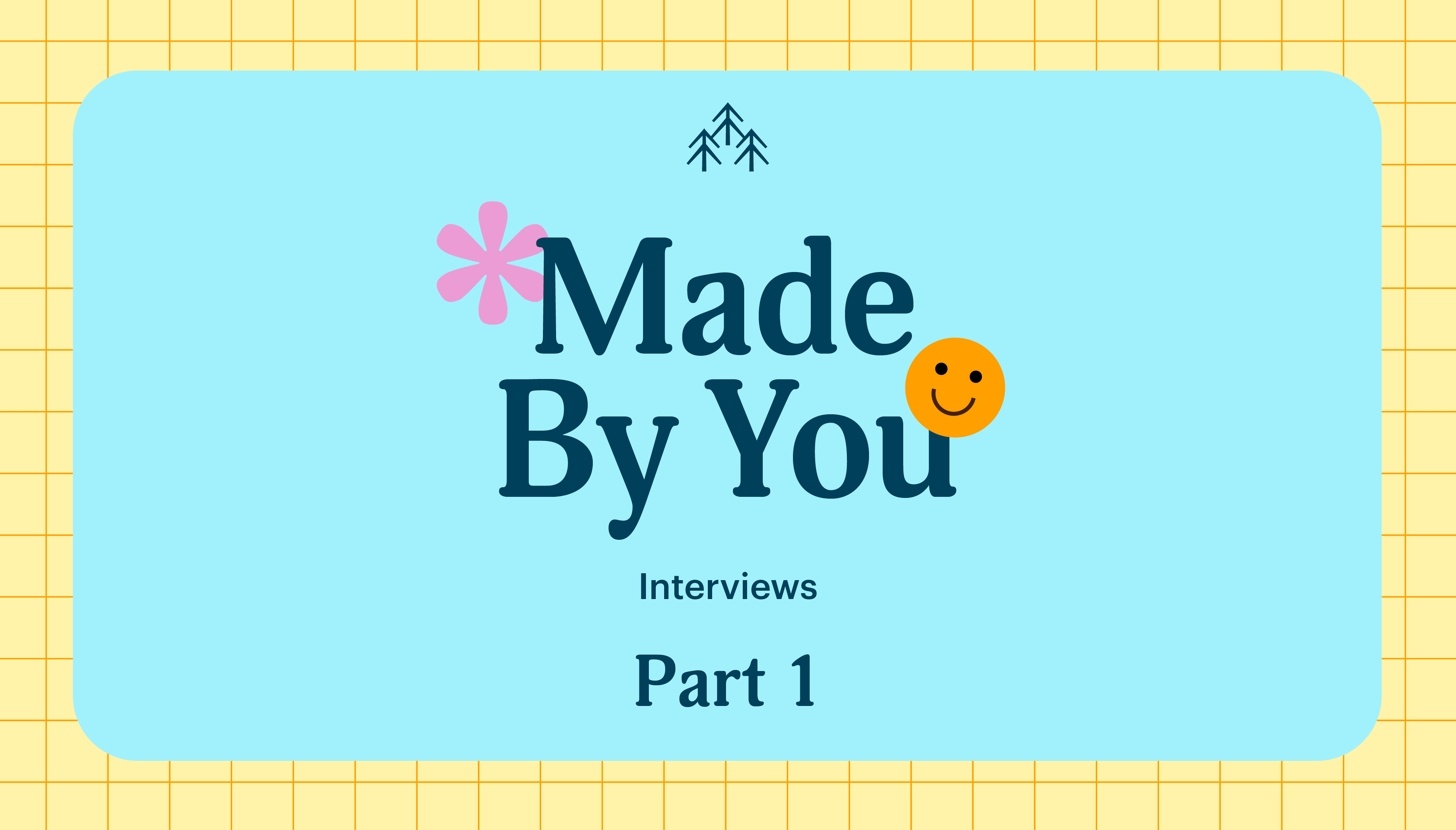 Made By You: Part 1