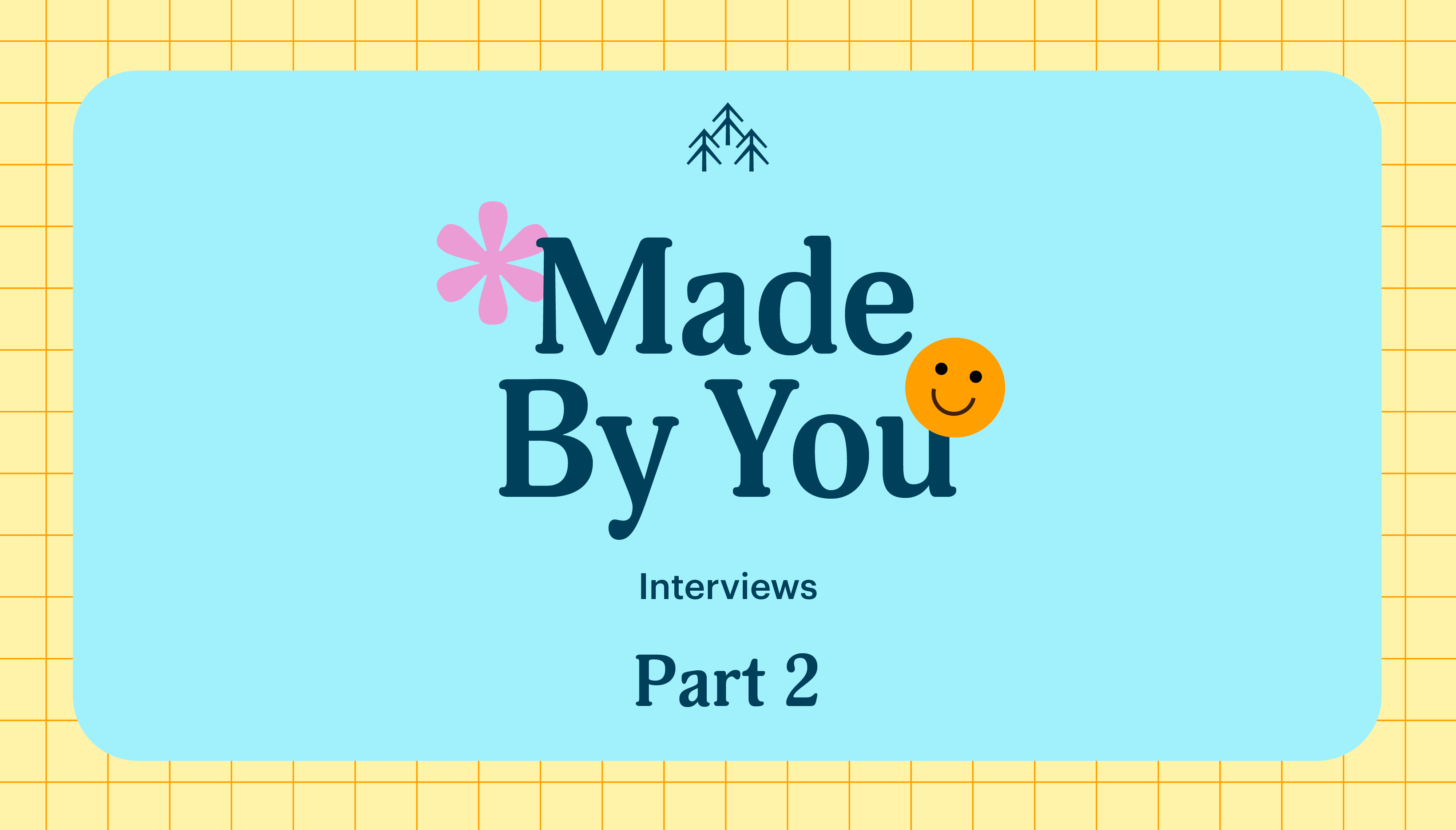 Made By You: Part 2