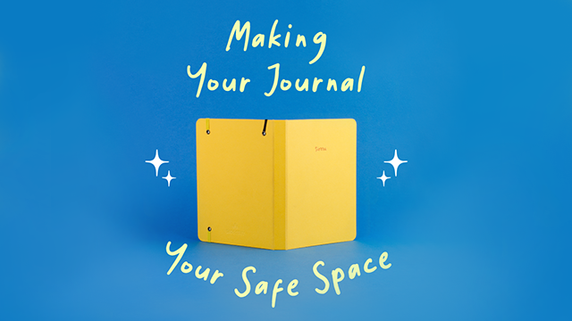3 Steps to Making Your Journal, Your Safe Space