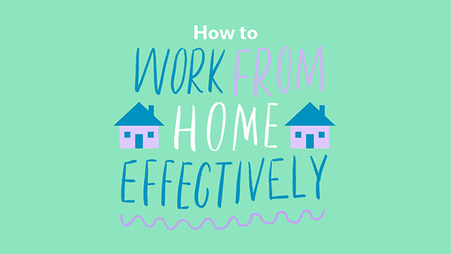 7 Ways to Work From Home Effectively