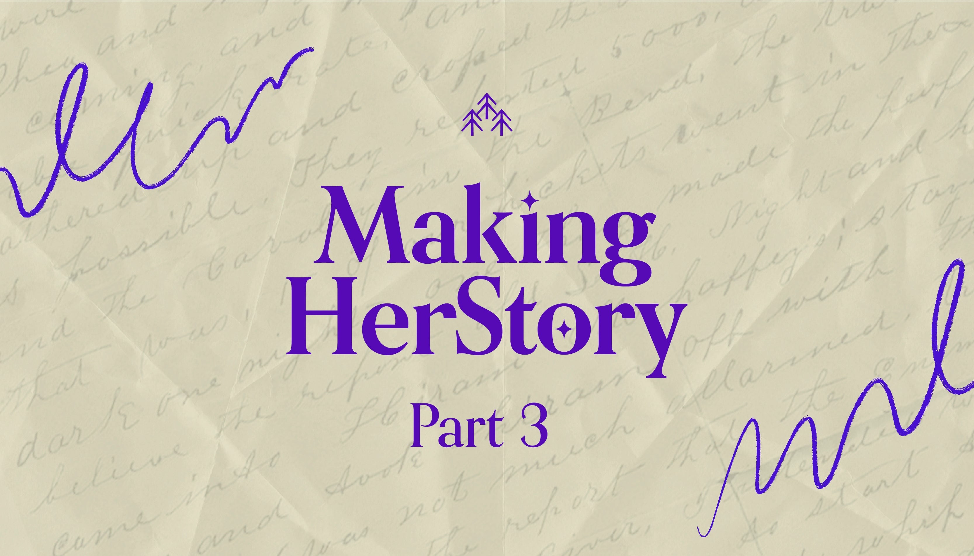 Making HerStory: Part 3