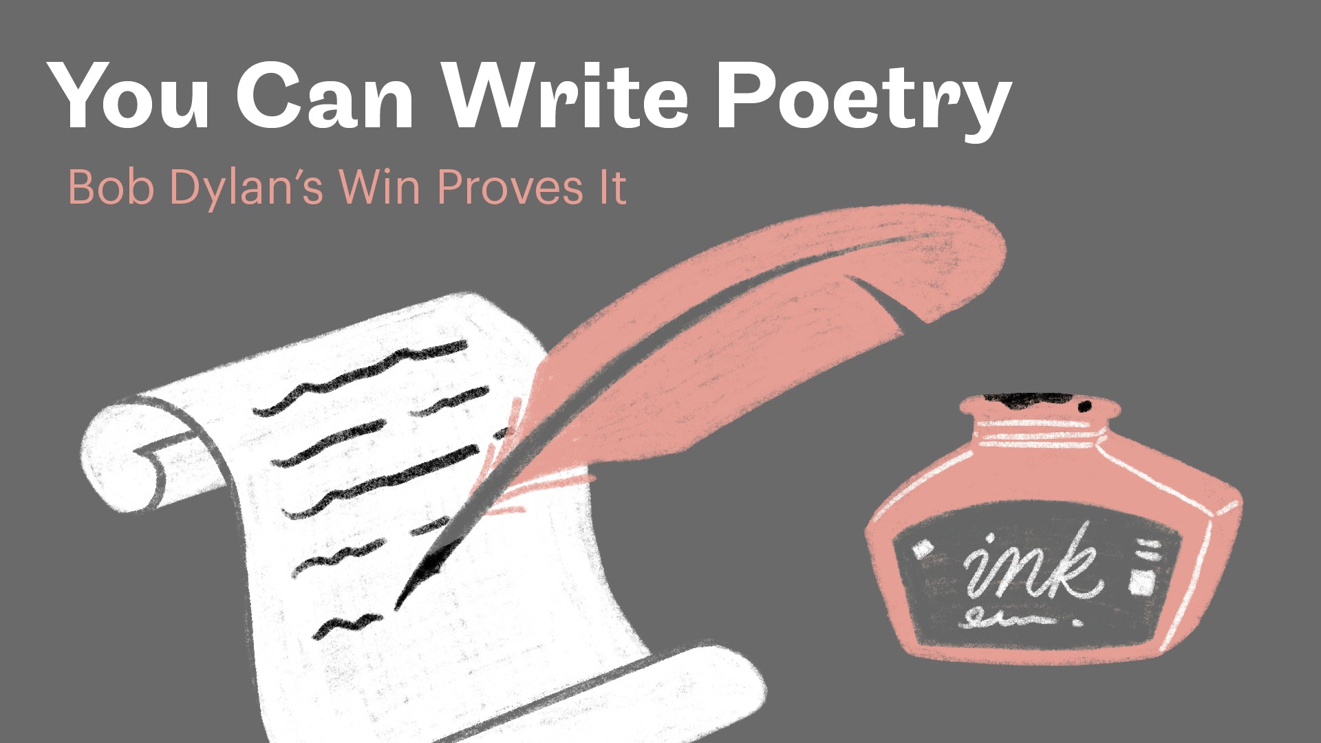 You Can Write Poetry, Bob Dylan's Win Proves It