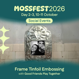 MossFest 2026: Frame Tinfoil Embossing with Good Friends Play Together