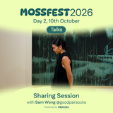 MossFest 2026 Talks: Sharing Session by Sam Wong from GOODPAIRSOCKS