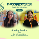 MossFest 2026 Talks: Sharing Session by Lisa Goh and Riynn Lee